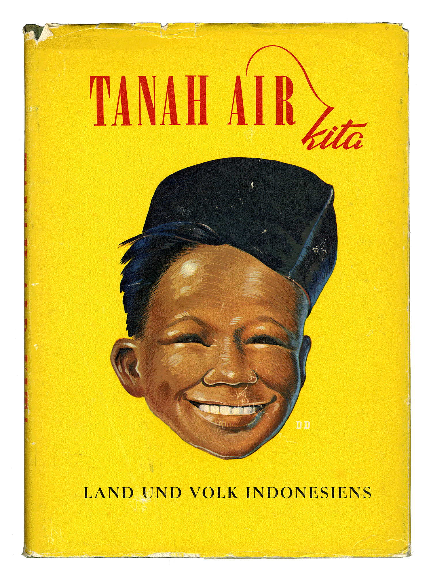 TANAH AIR KITA: EEN BOEK OVER LAND UND VOLK INDONESIENS. N. A. Douwes Dekker. W. van Hoeve N. V. Den Haag, circa 1950.